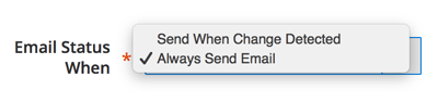 Email status - when change detected or always send email