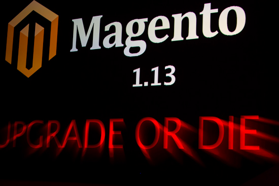 Magento - Upgrade or Die