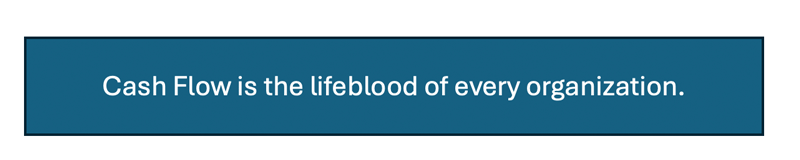 Cash flow is the lifeblood of every organization