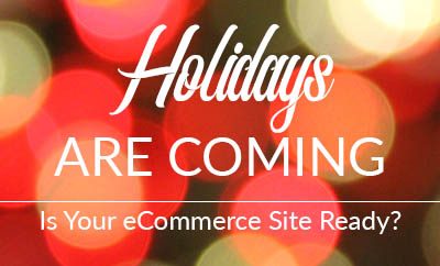 Massive Growth Projected for eCommerce this Holiday Season – Is Your Site Ready?