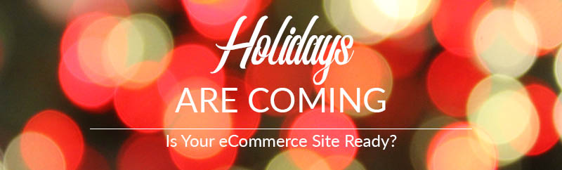 Massive Growth Projected for eCommerce this Holiday Season – Is Your Site Ready?