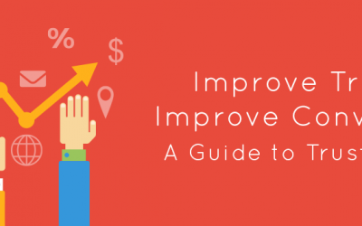 Improve Trust to Improve Conversions: A Guide to Trust Signals
