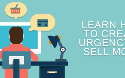 Learn How to Create Urgency to Sell More