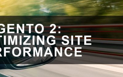Magento 2: Optimizing Site Performance