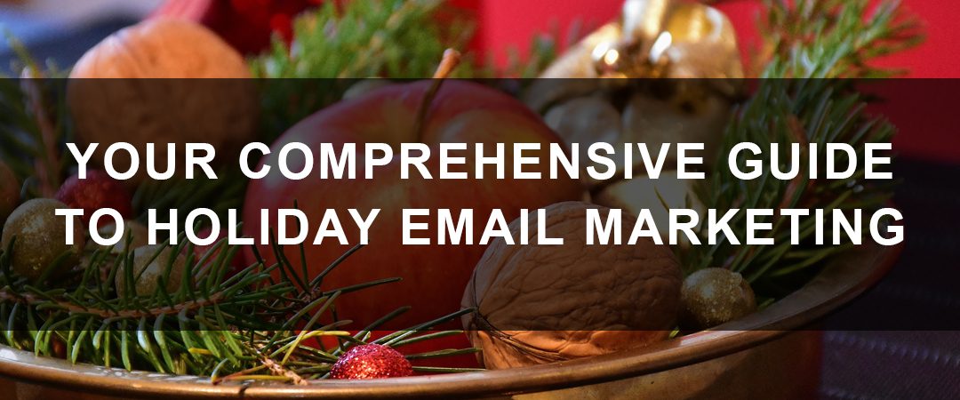 Your Comprehensive Guide to Holiday Email Marketing