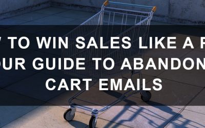 How to Win Sales Like a Pro – Your Guide to Abandoned Cart Emails