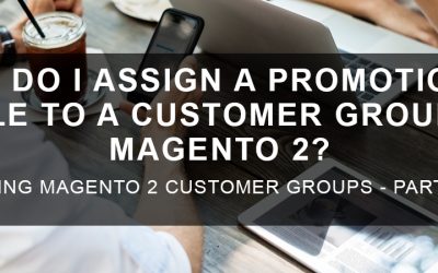 How Do I Assign a Promotional Rule to a Customer Group in Magento 2?