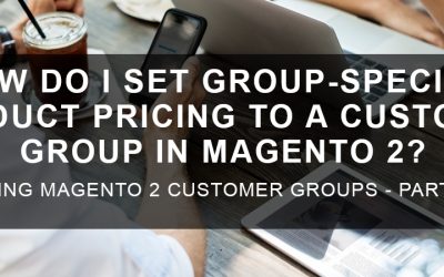 How Do I Set Group-Specific Product Pricing to a Customer Group in Magento 2?