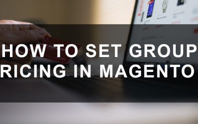 How To Set Group Pricing in Magento 2